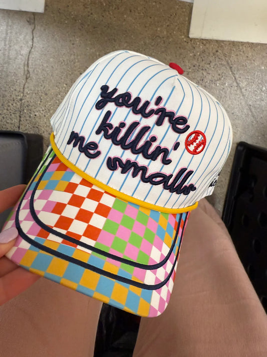 YOU'RE KILLIN' ME SMALLS HAT